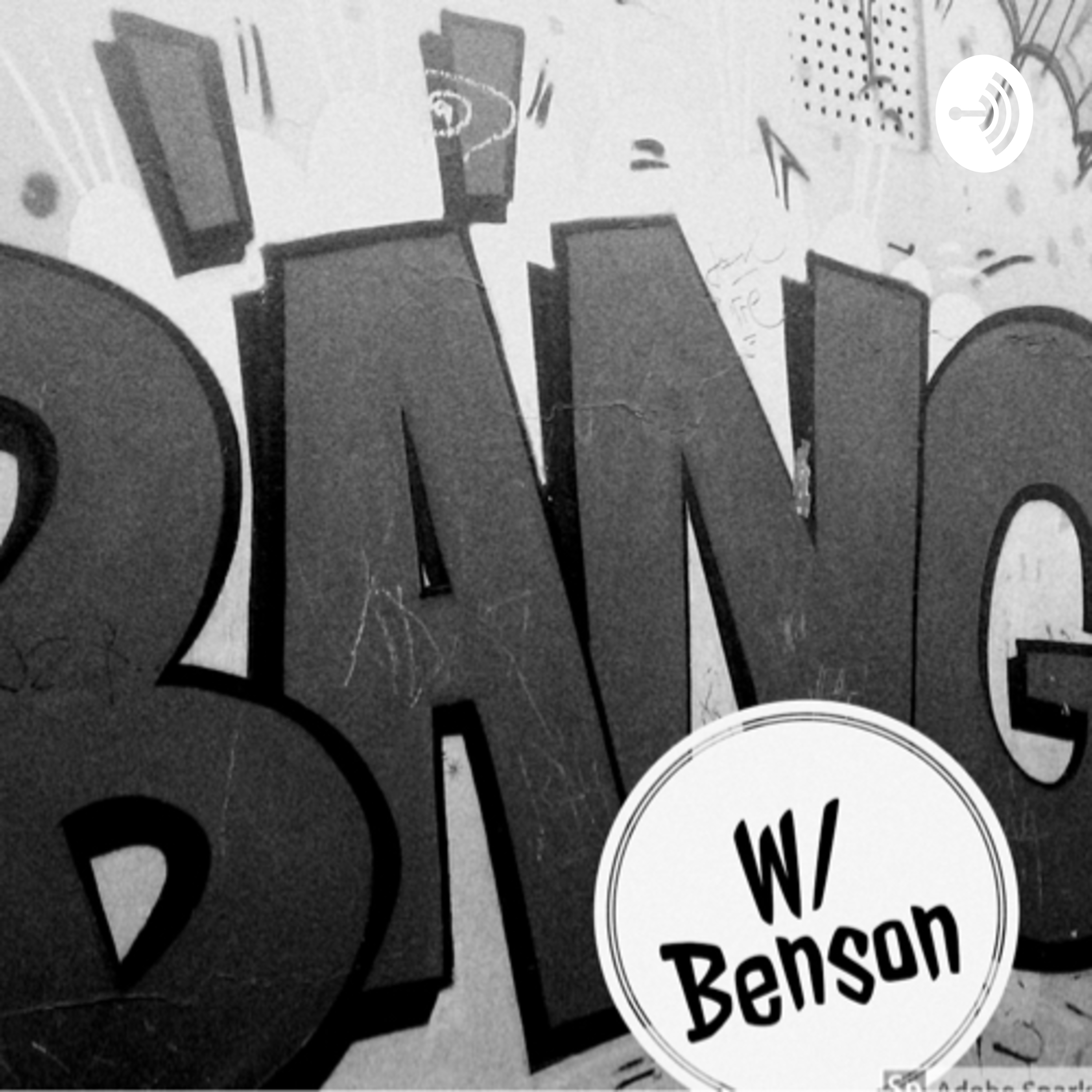 Bang! W/ Benson Episode 5