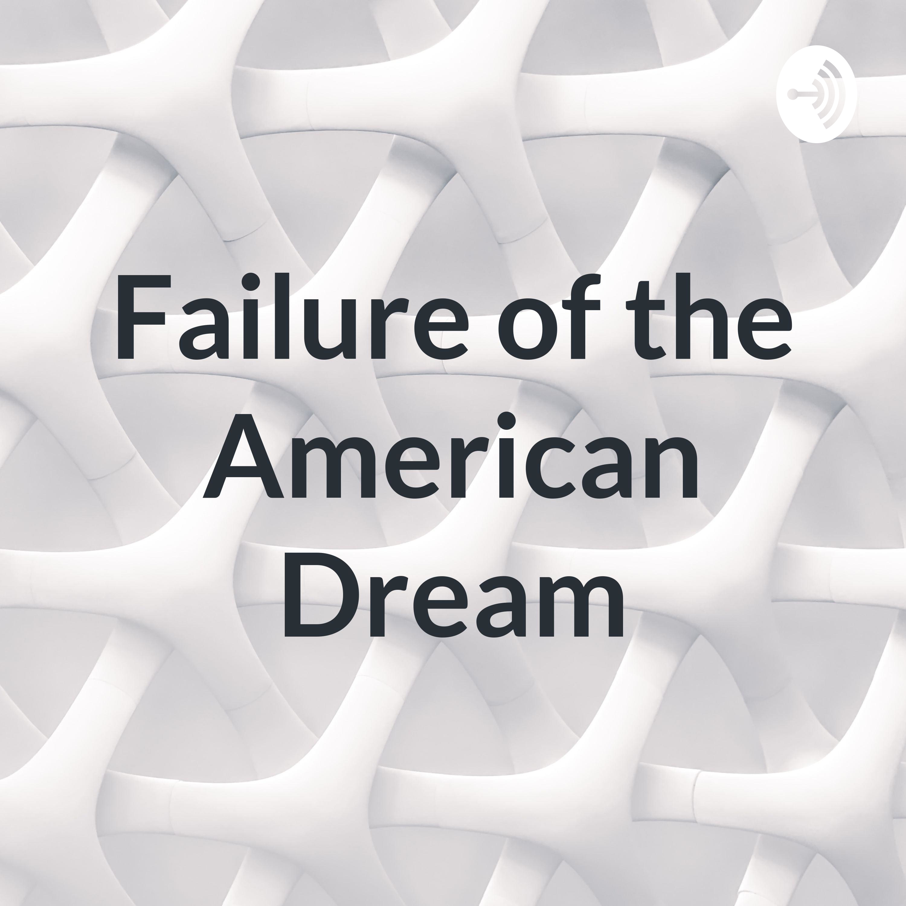 Failure Of the American Dream