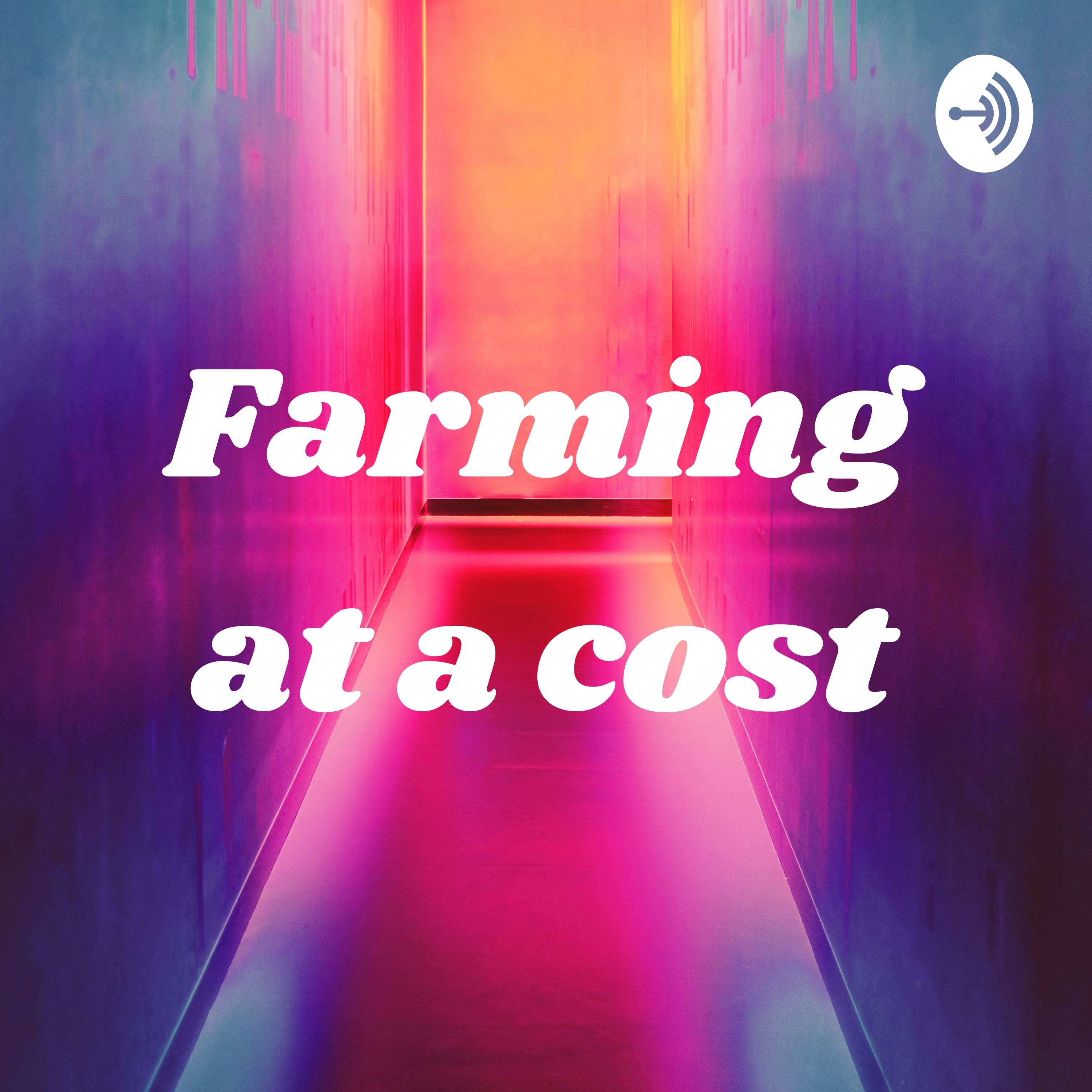 Farming at a cost