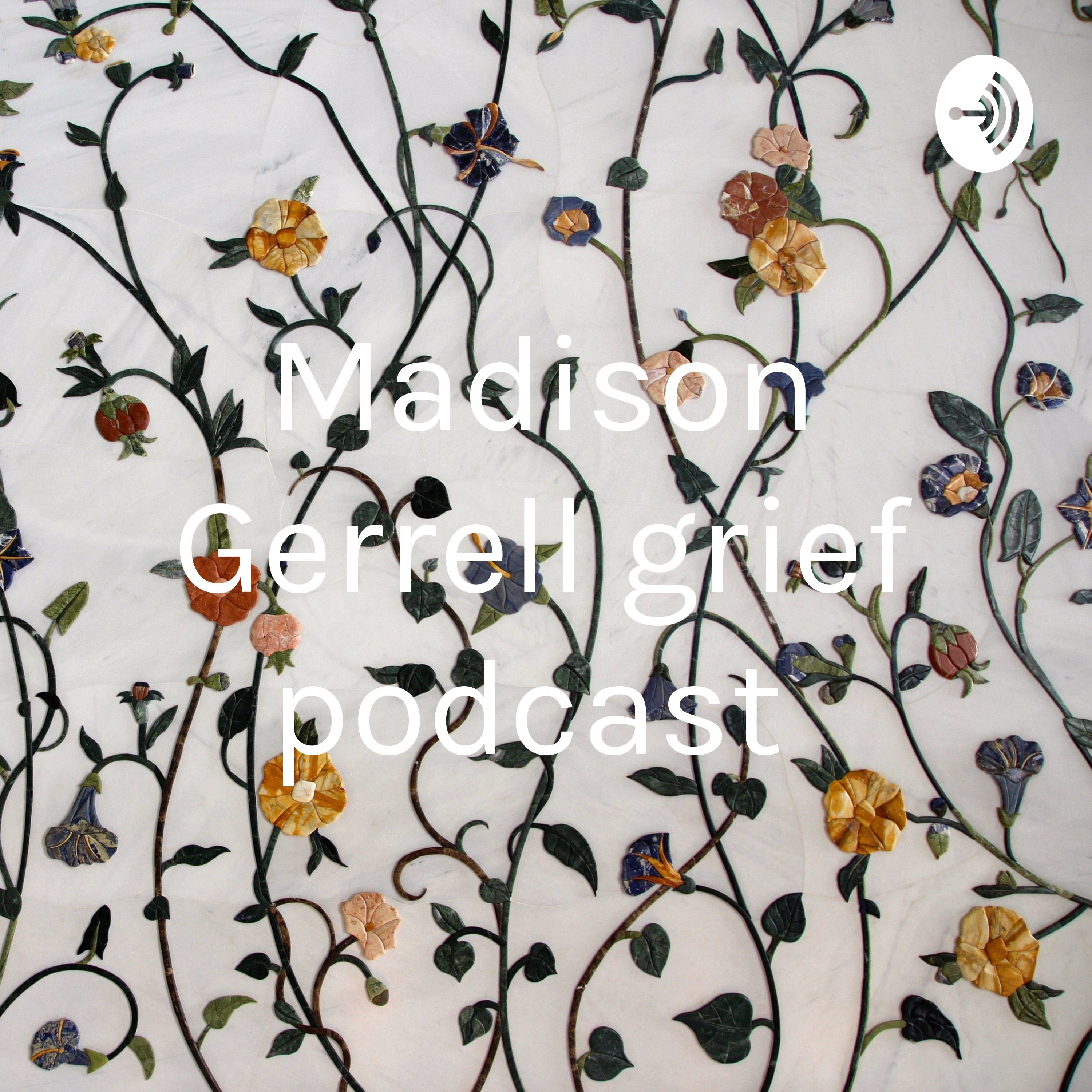 Madison Gerrell grief podcast