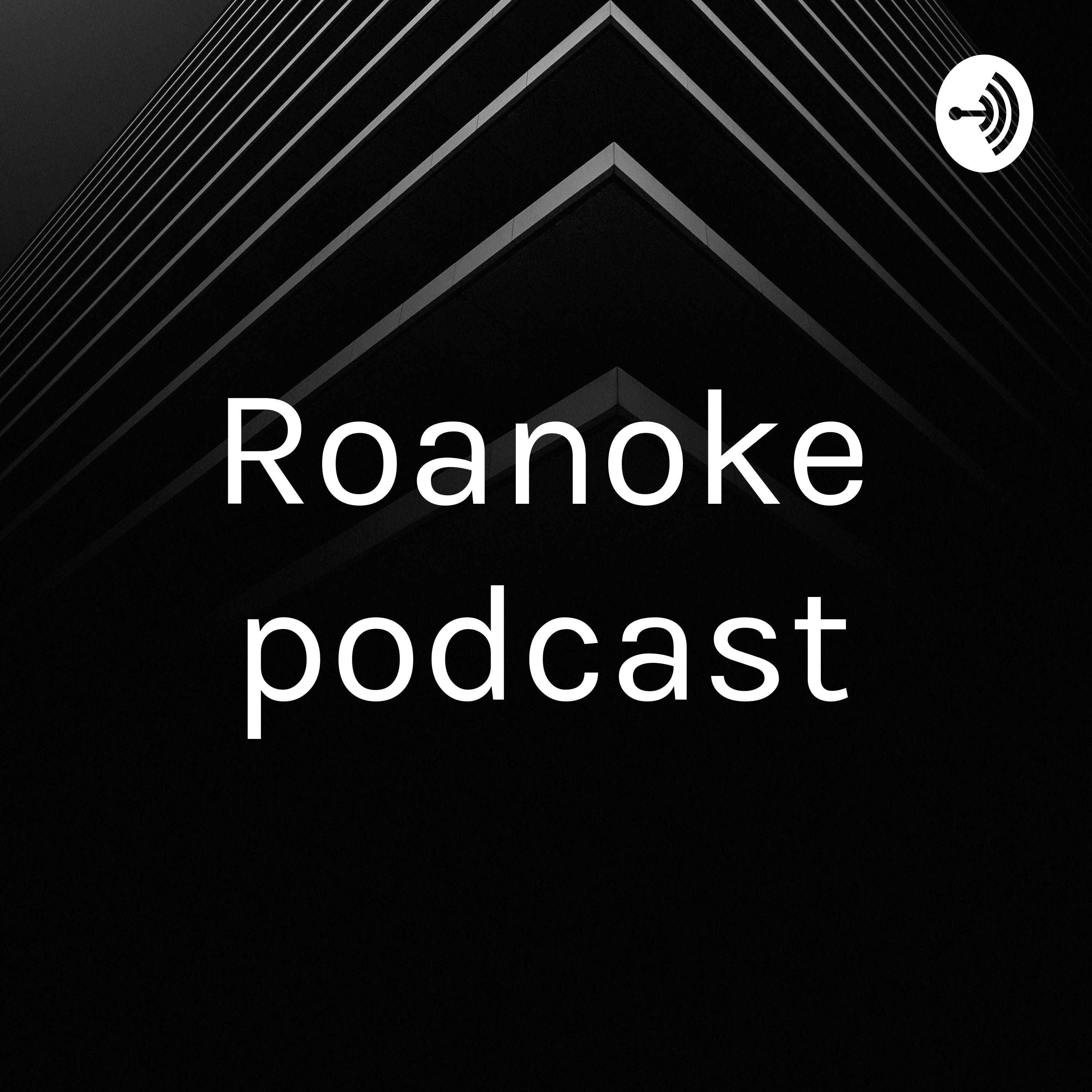 Roanoke podcast