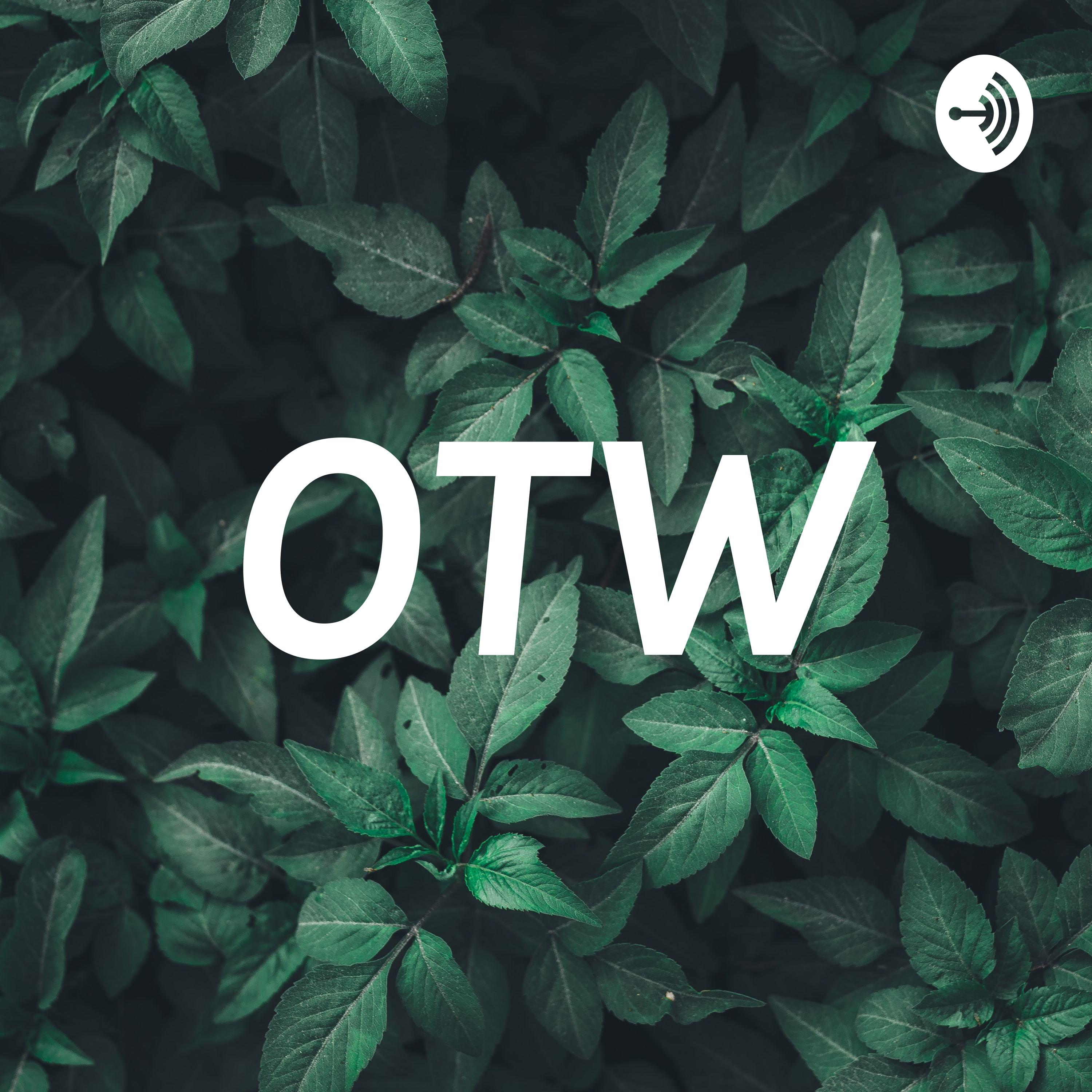 OTW Ep6-Back at it....again? New Job & Q&A’s?!