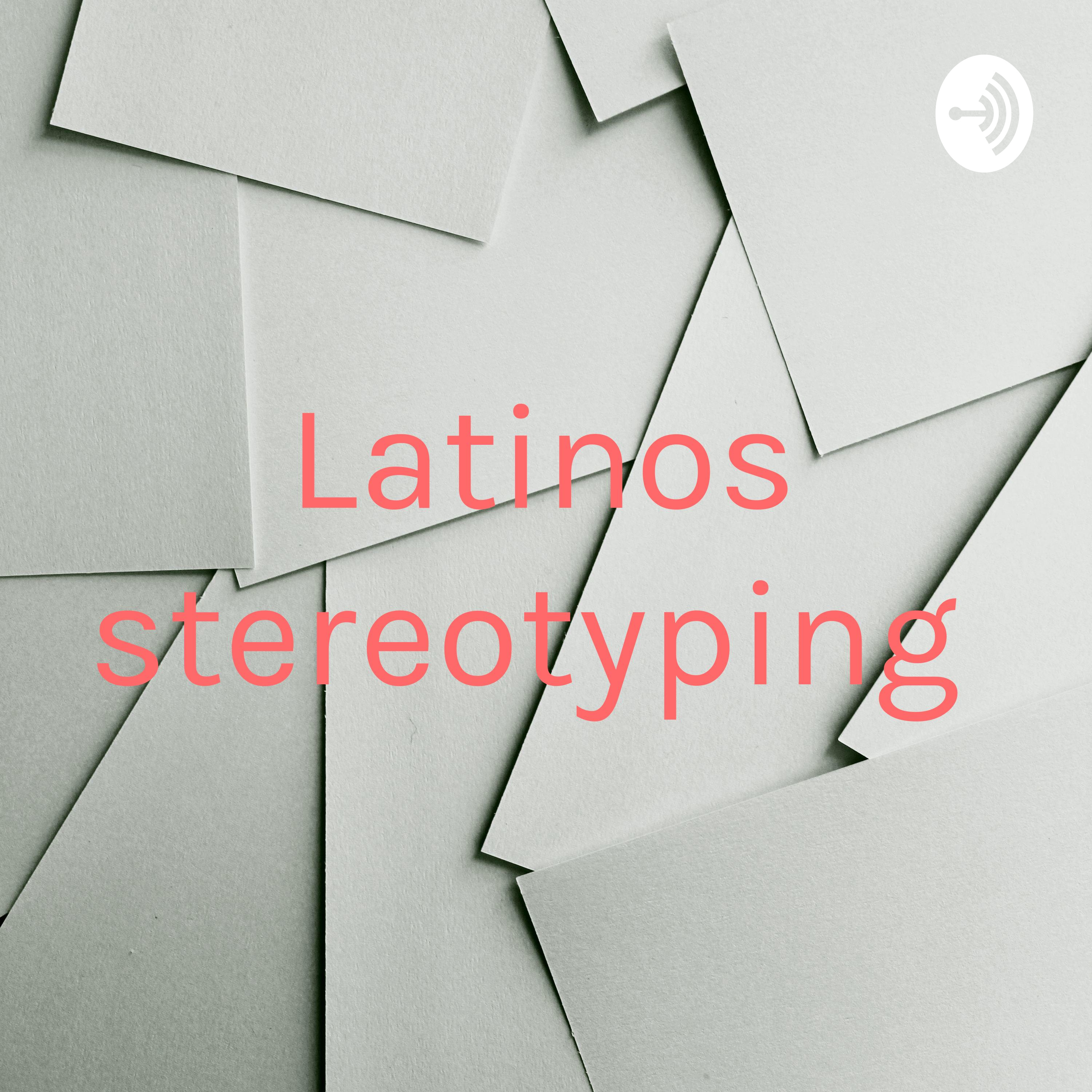 Latinos stereotyping, and the reality about pursuing the American dream.