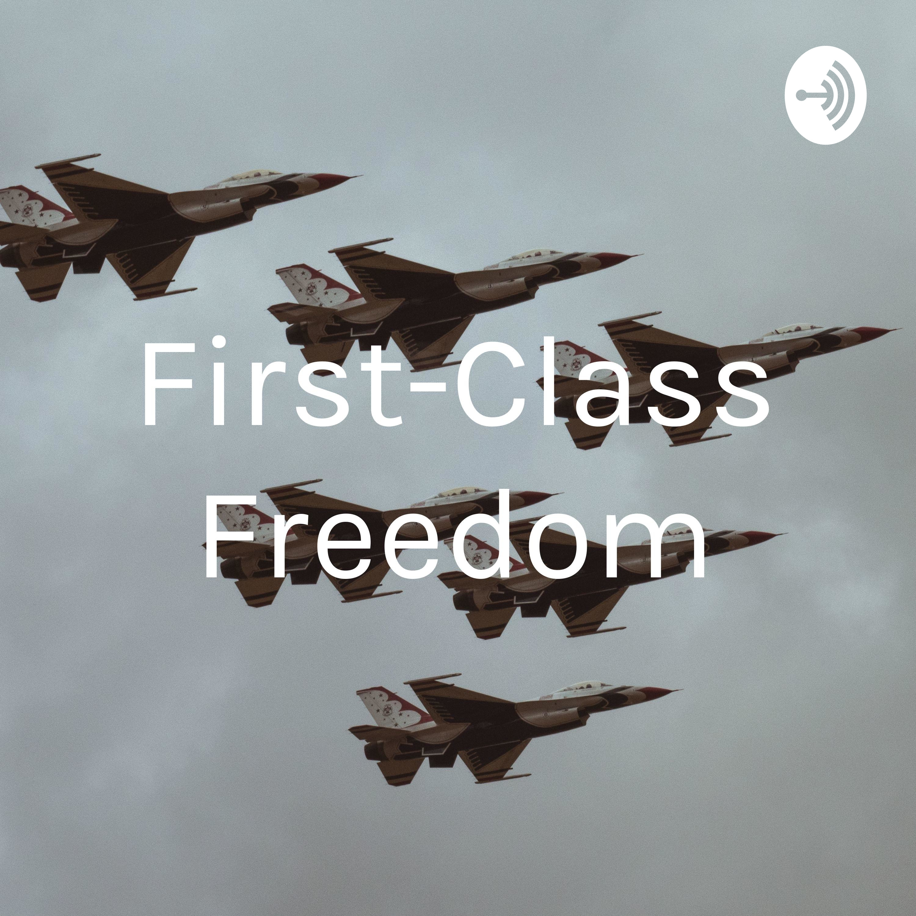 First Class Freedom - The Pilot