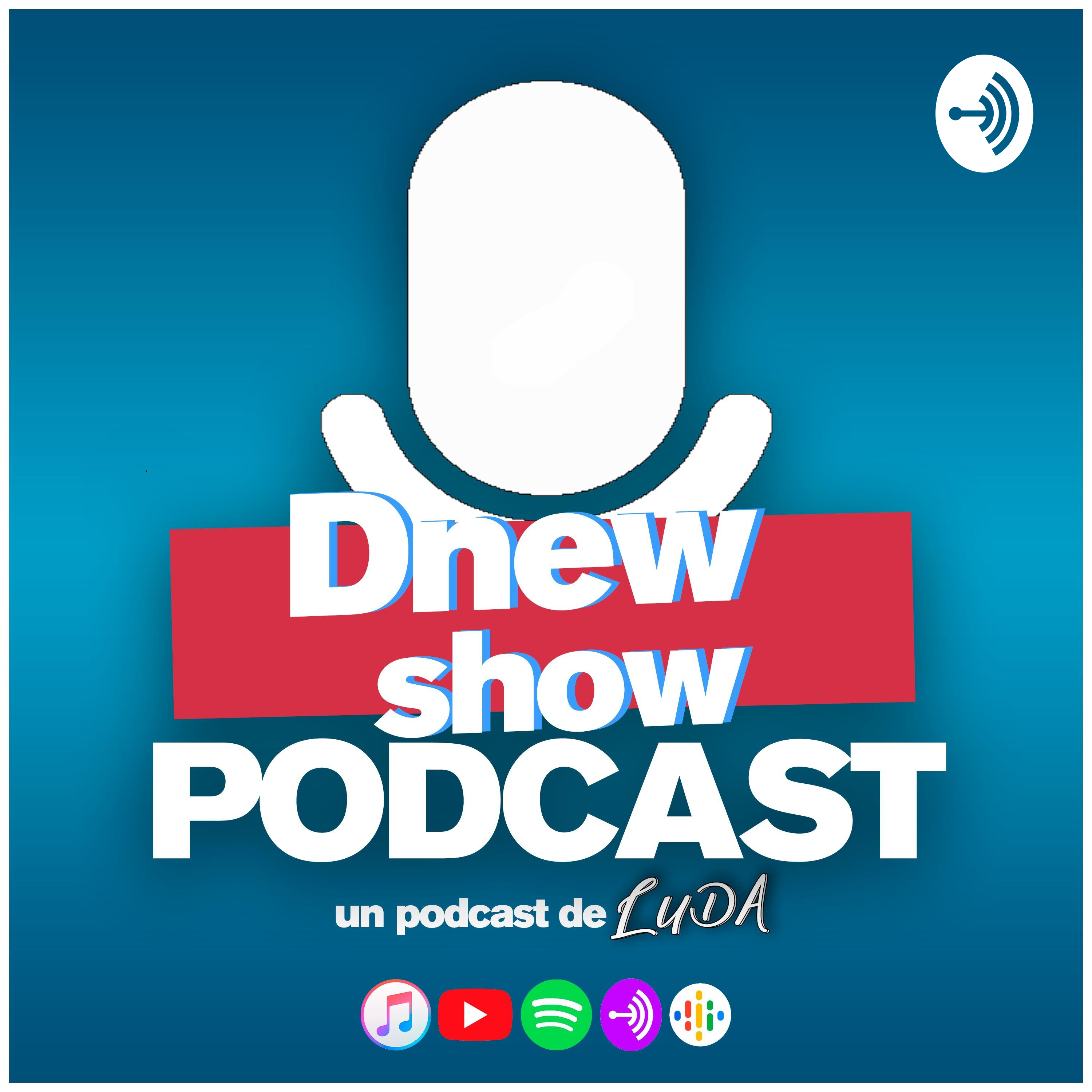 Podcast con Retraso | Dnew Show #10