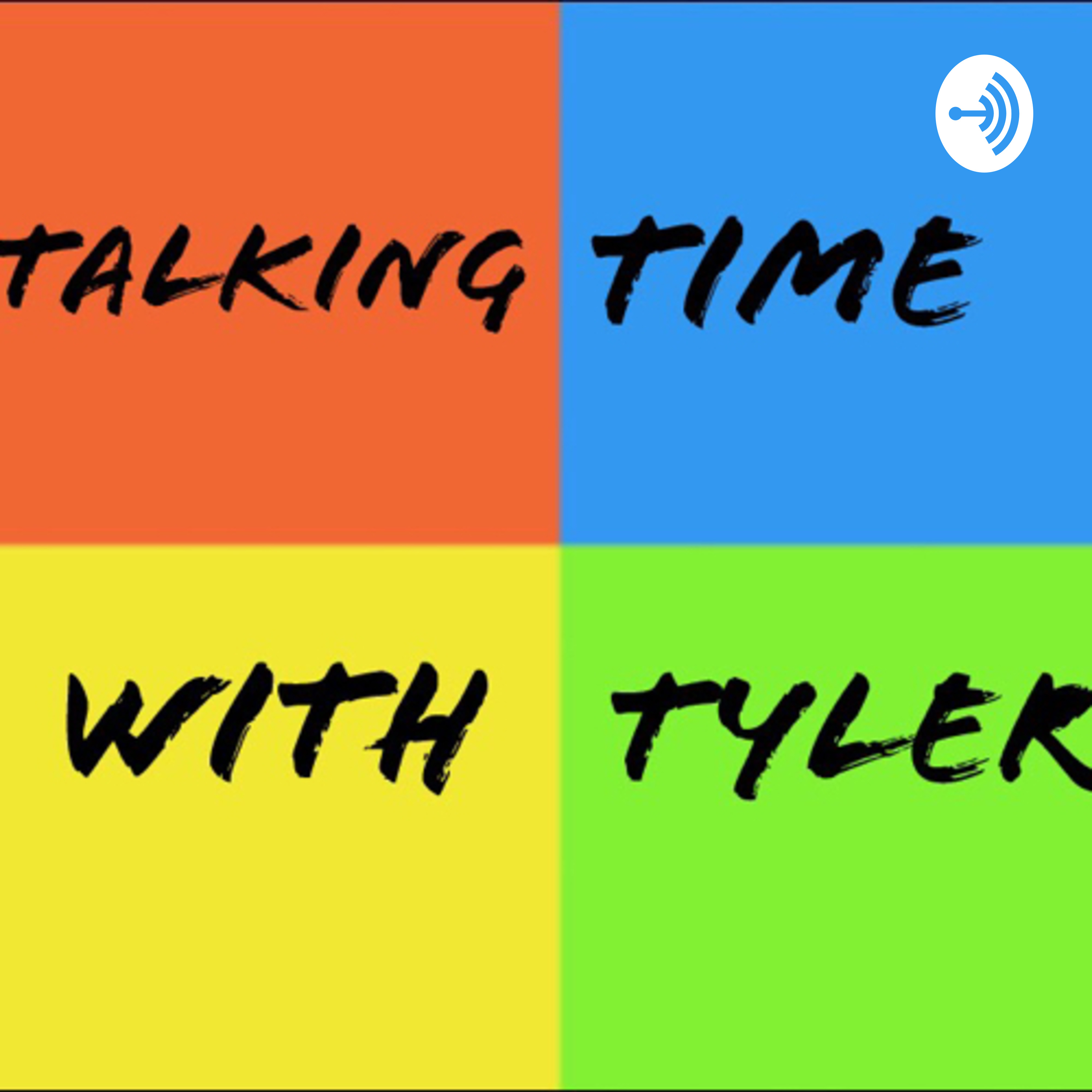Talking Time With Tyler Ep.1