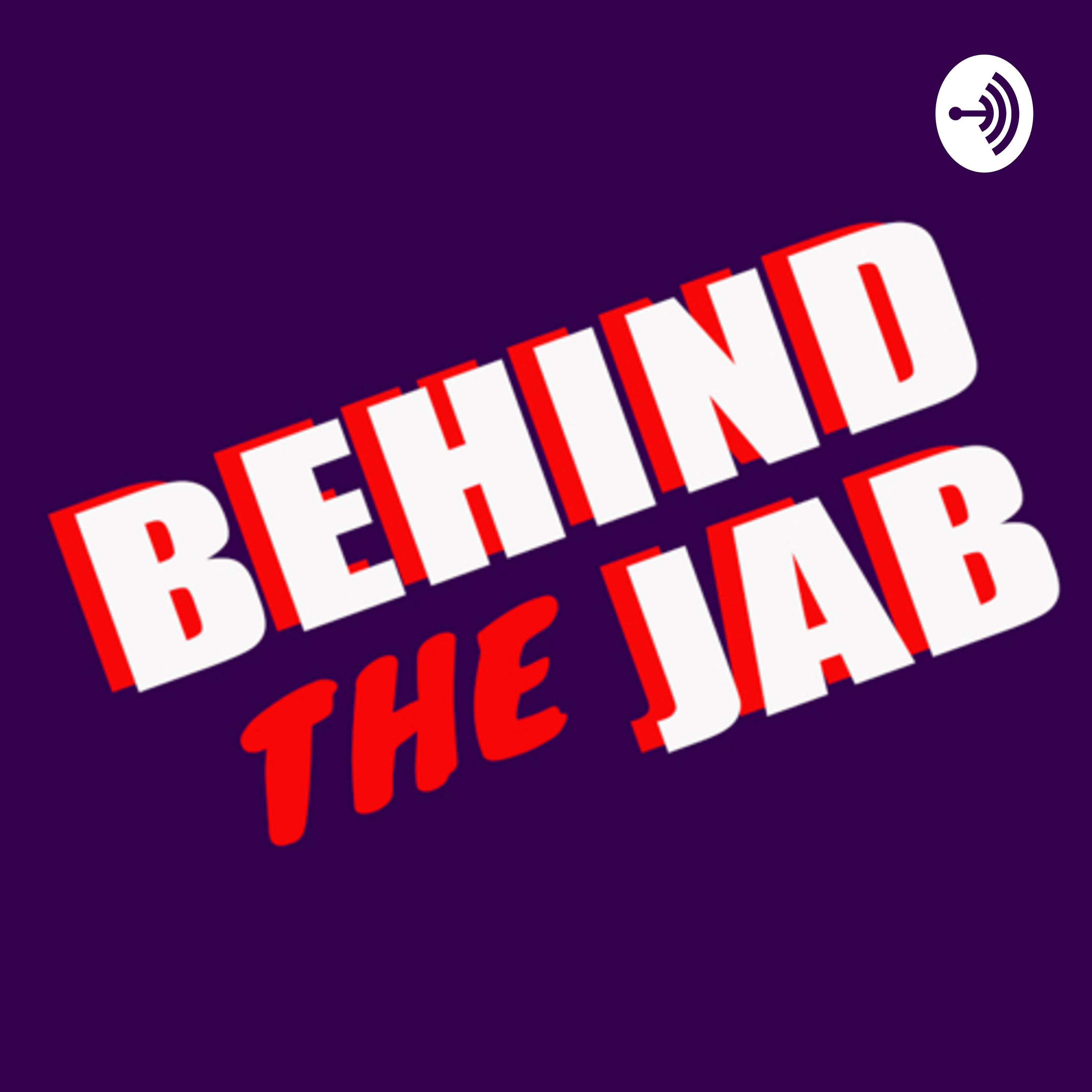Behind The Jab Episode 1