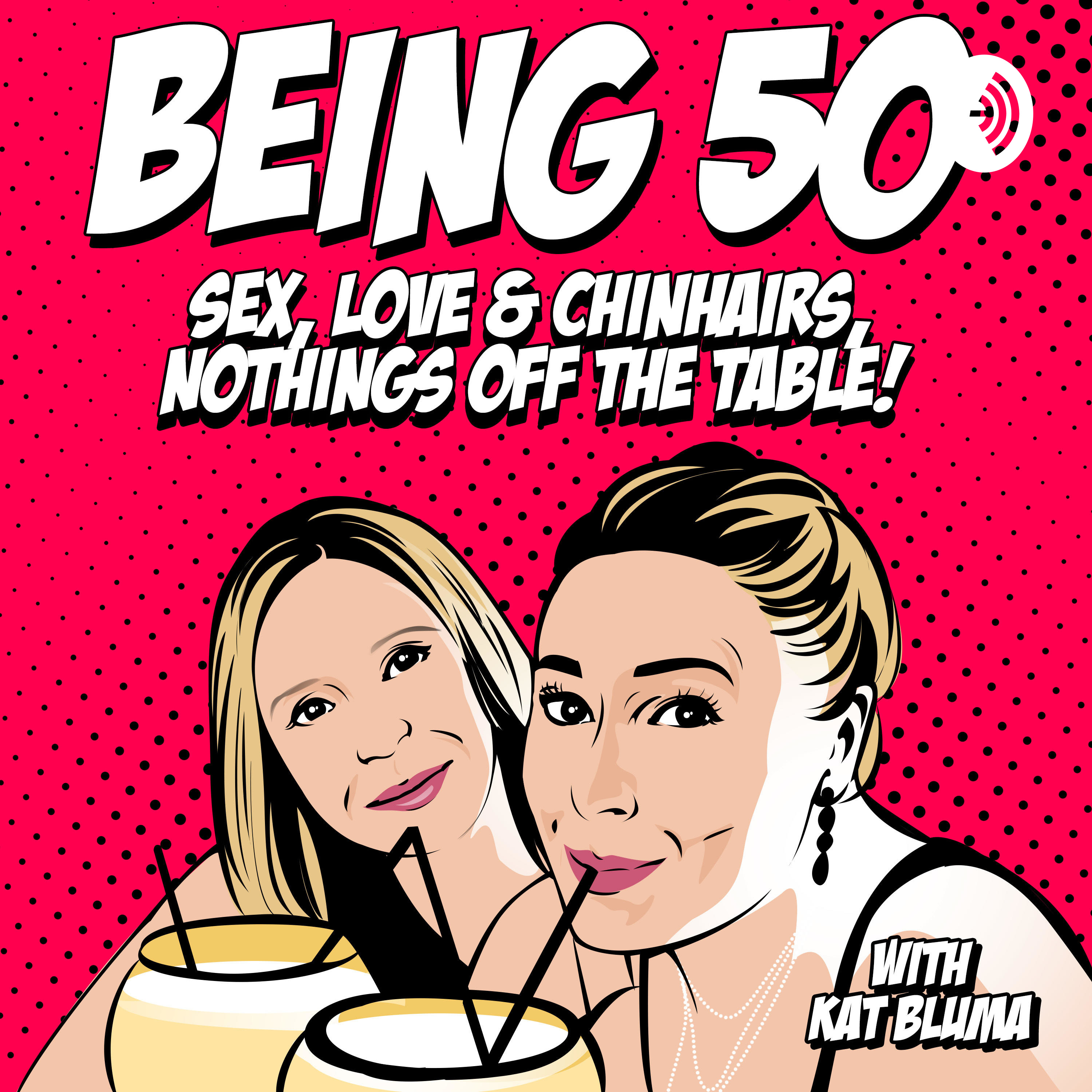 Being 50 - Hosted by Kat Bluma