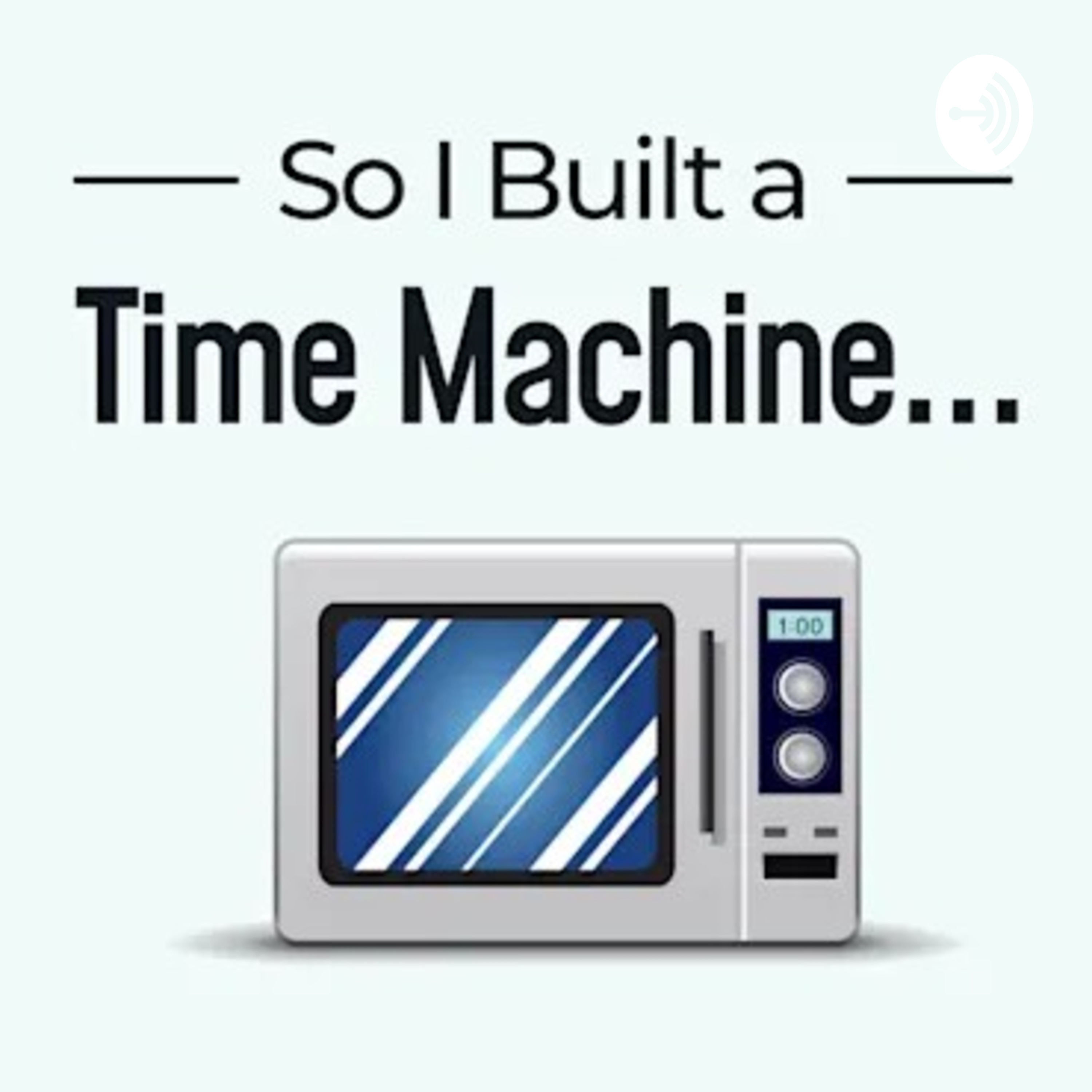So I Built a Time Machine...
