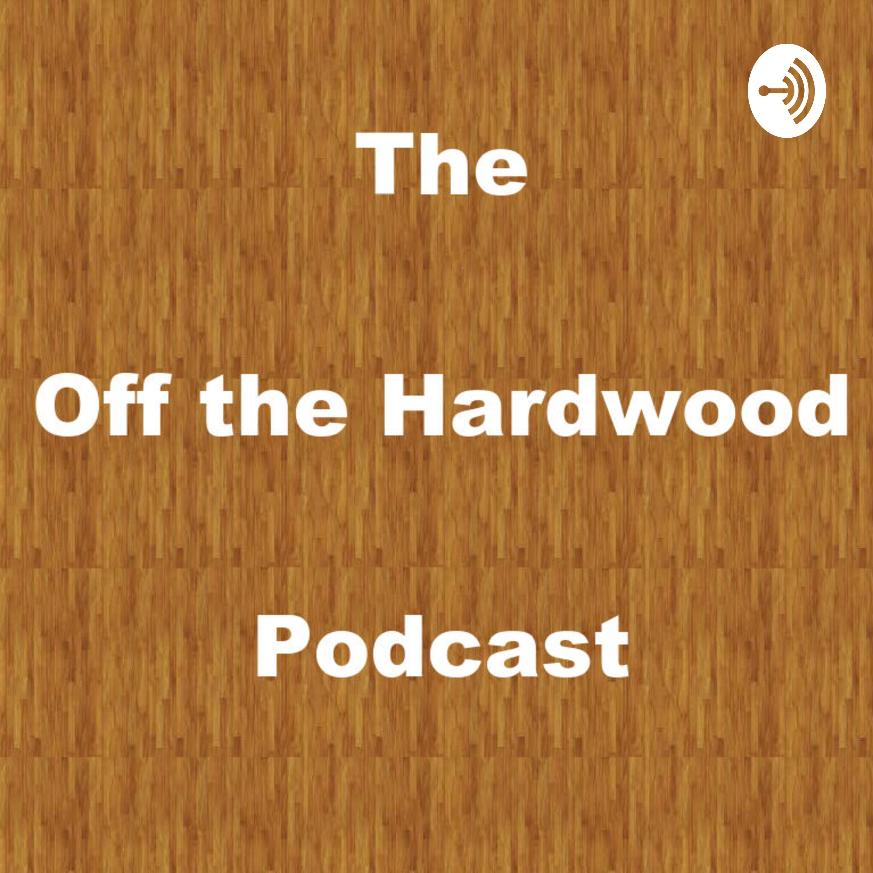 Off the Hardwood Ep 13