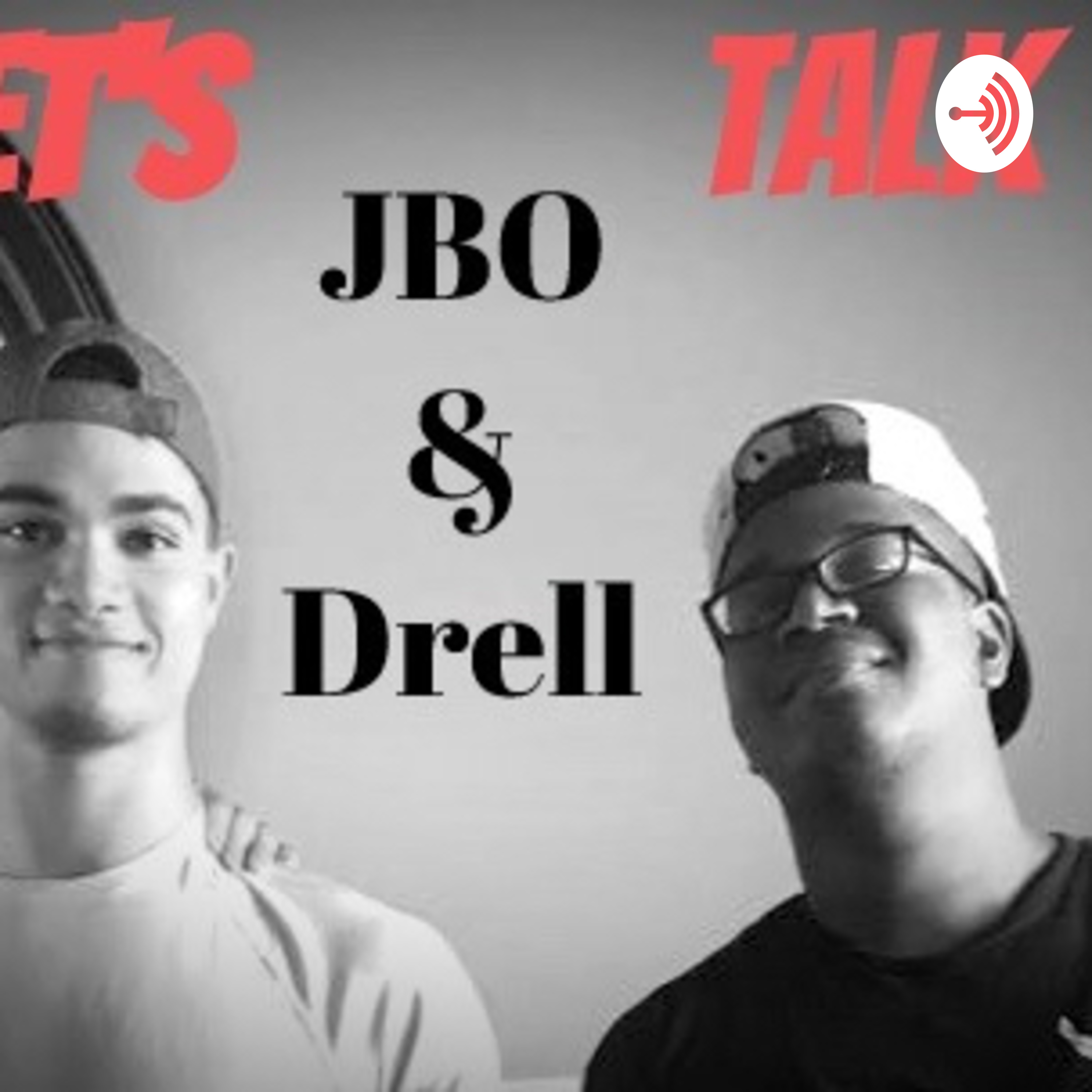 Let’s Talk With Jbo & Drell Season 4 Episode 1