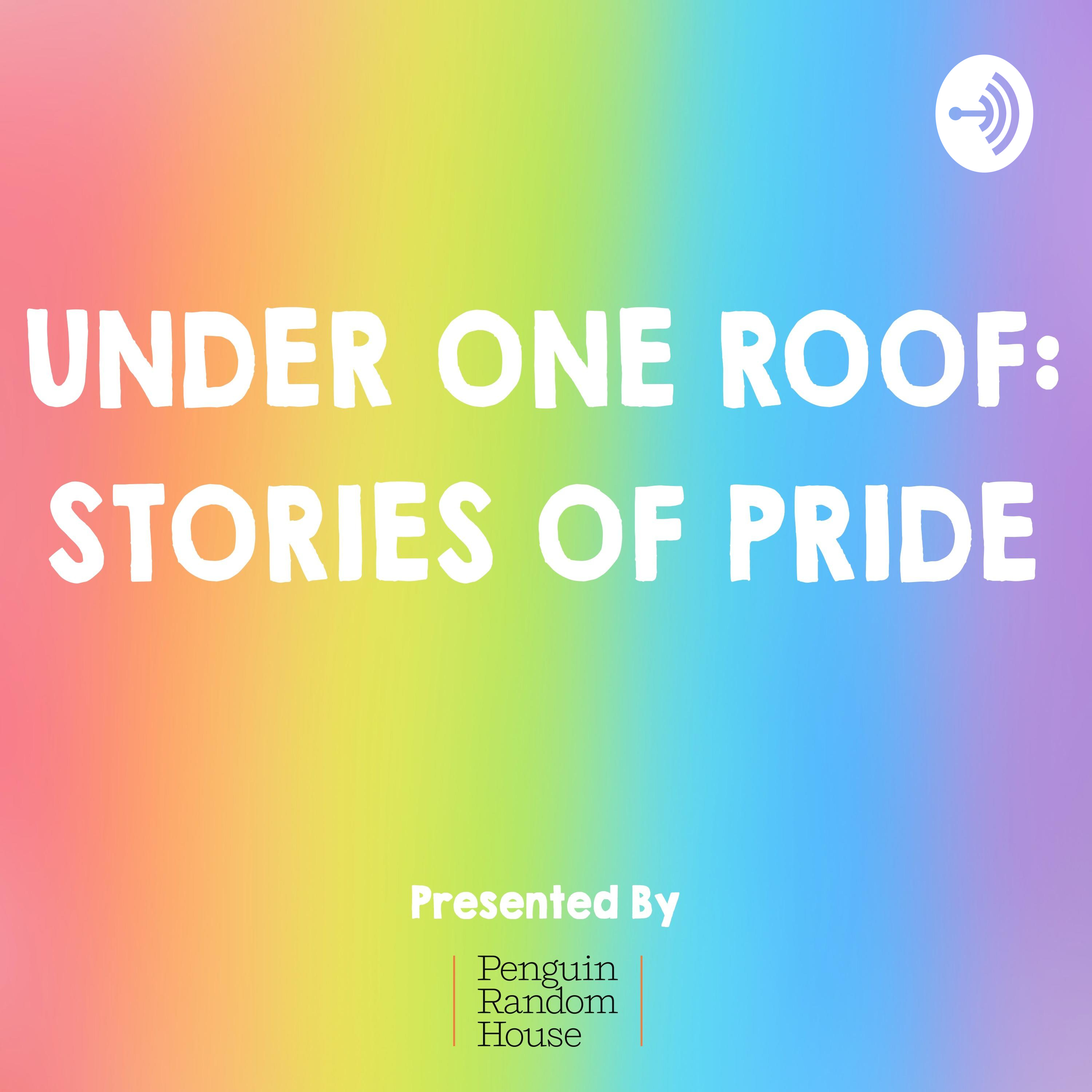 Introducing Under One Roof: Stories of Pride