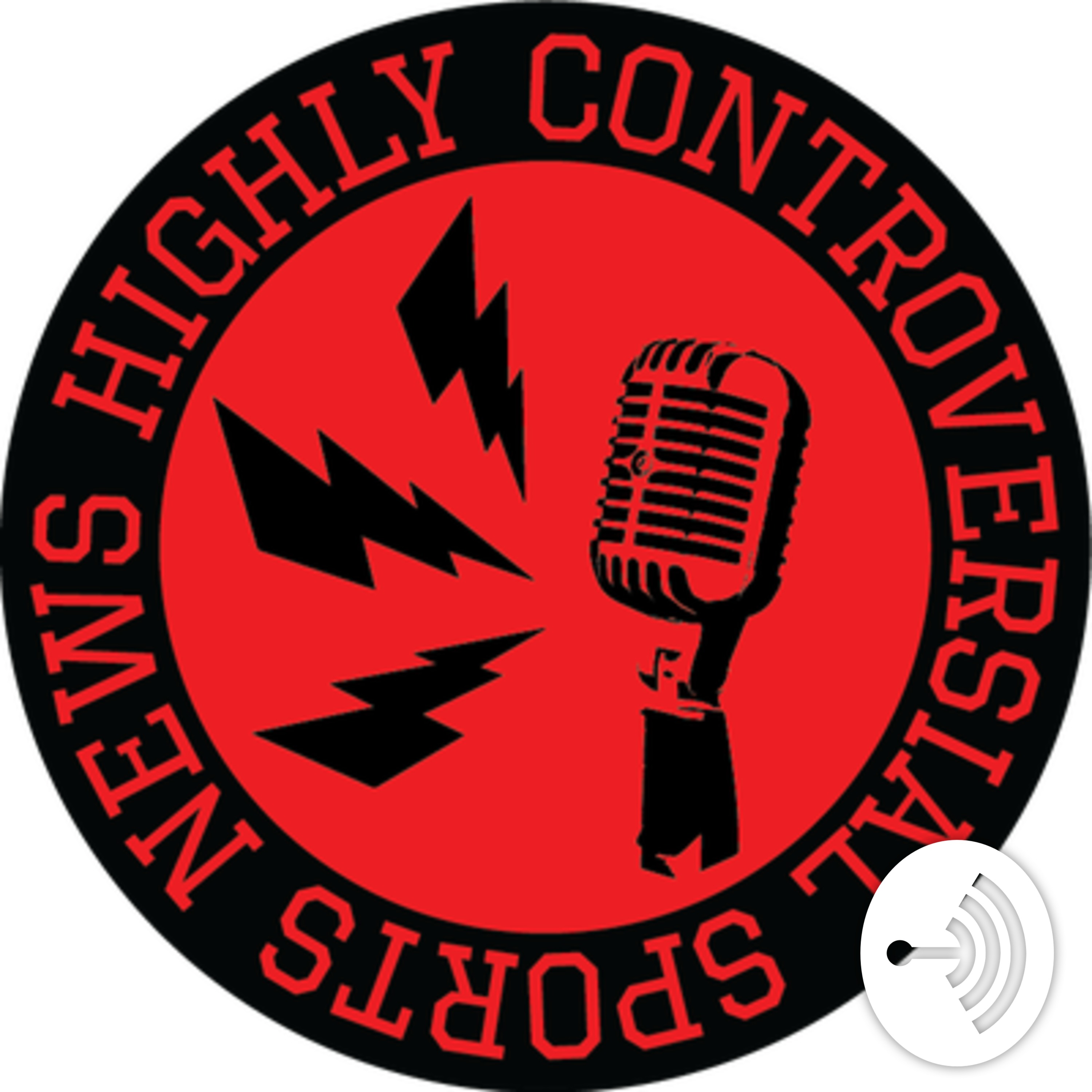 Highly Controversial Sports Podcast #7