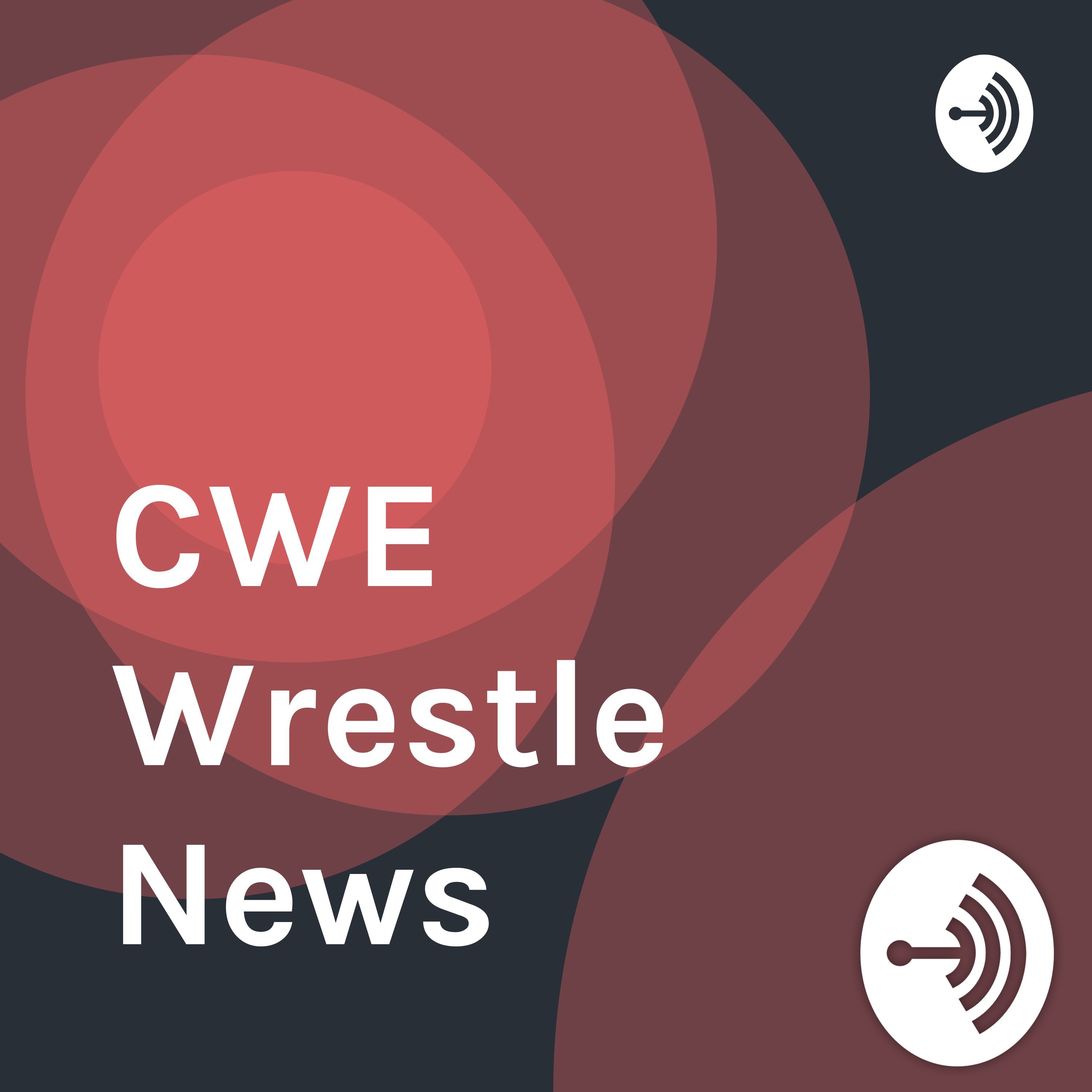 CWE Wrestle News Podcast