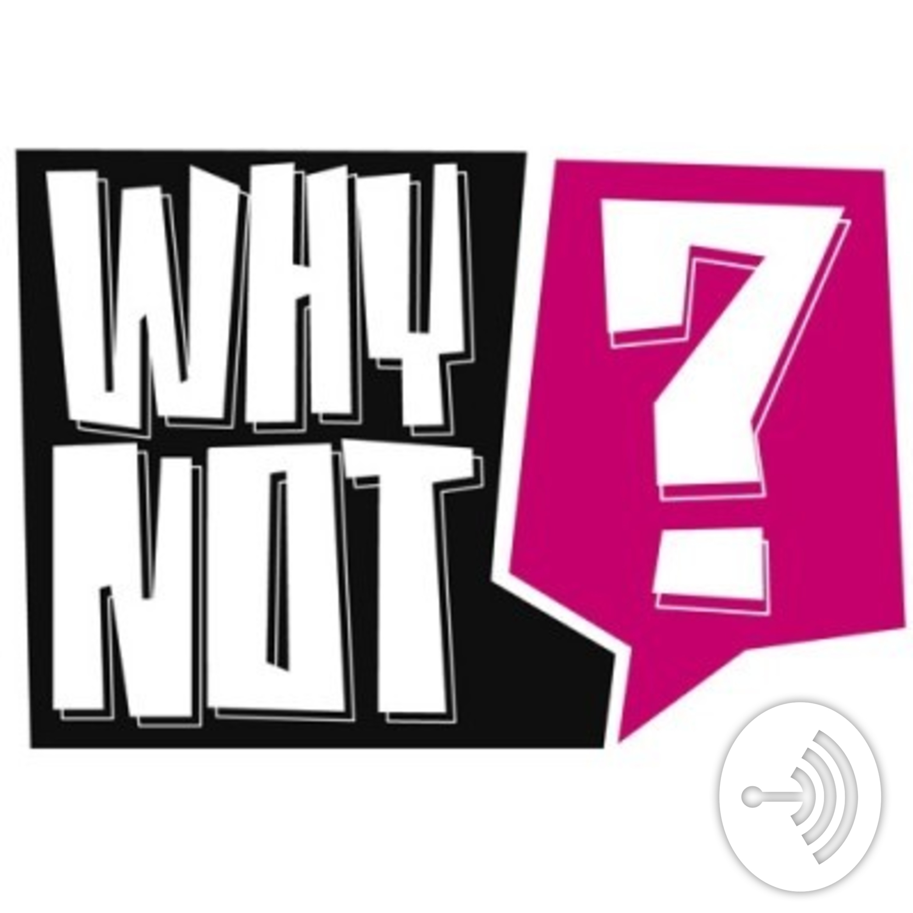 Why-not | ep-1