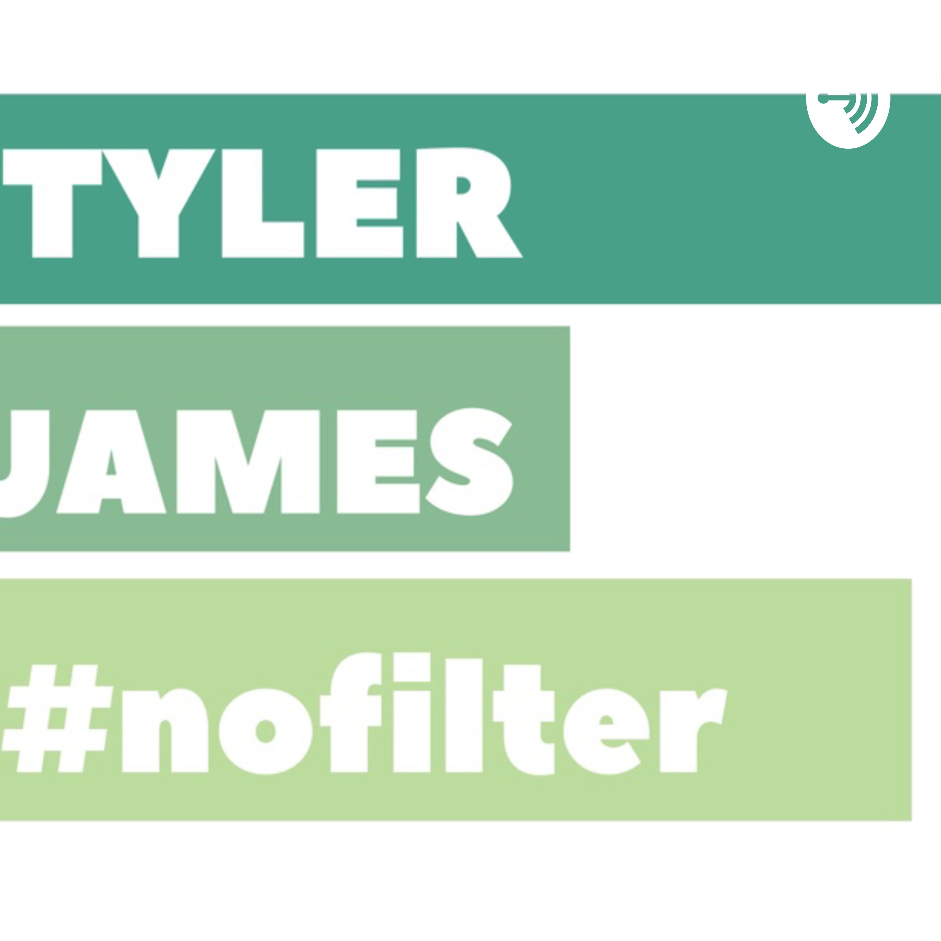Tyler James #NoFilter episode 1