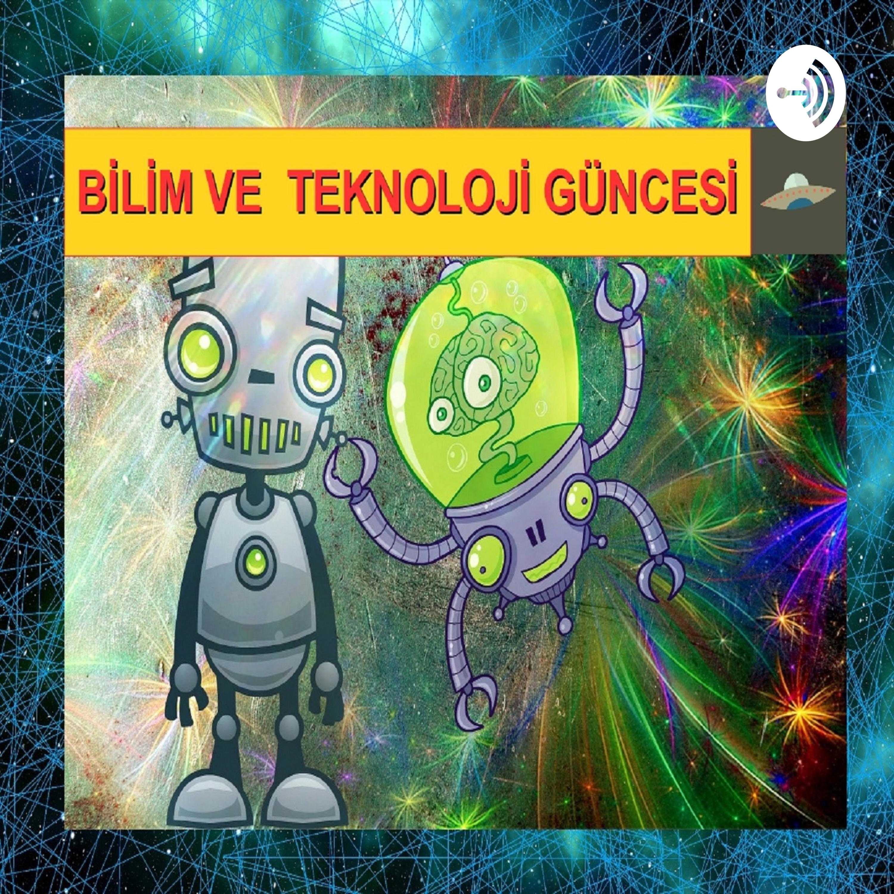 Bilim Teknik Güncesi 18 Şubat 2019