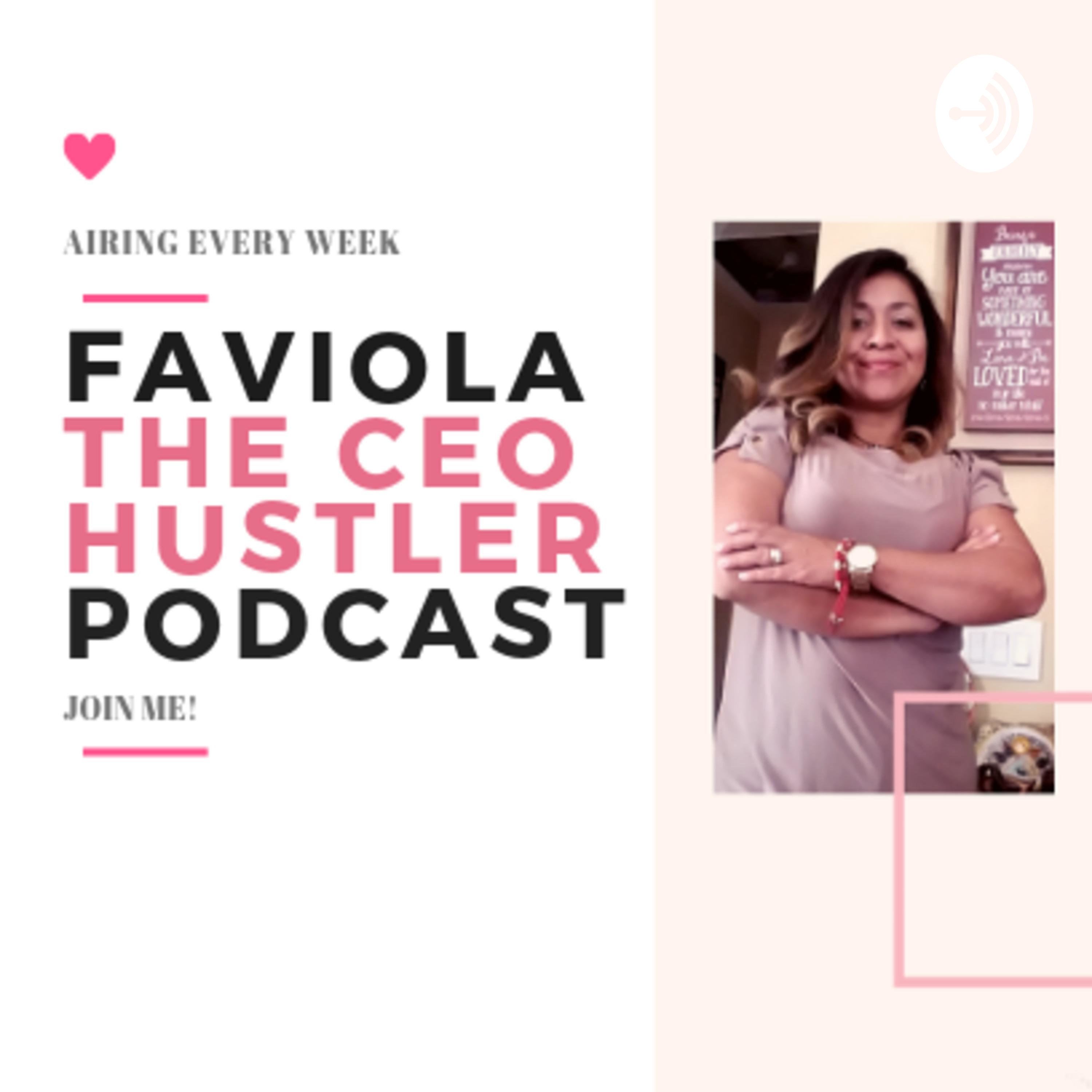 FaviolatheCEOHustler Podcast FaviolatheCEOHustler Podcast