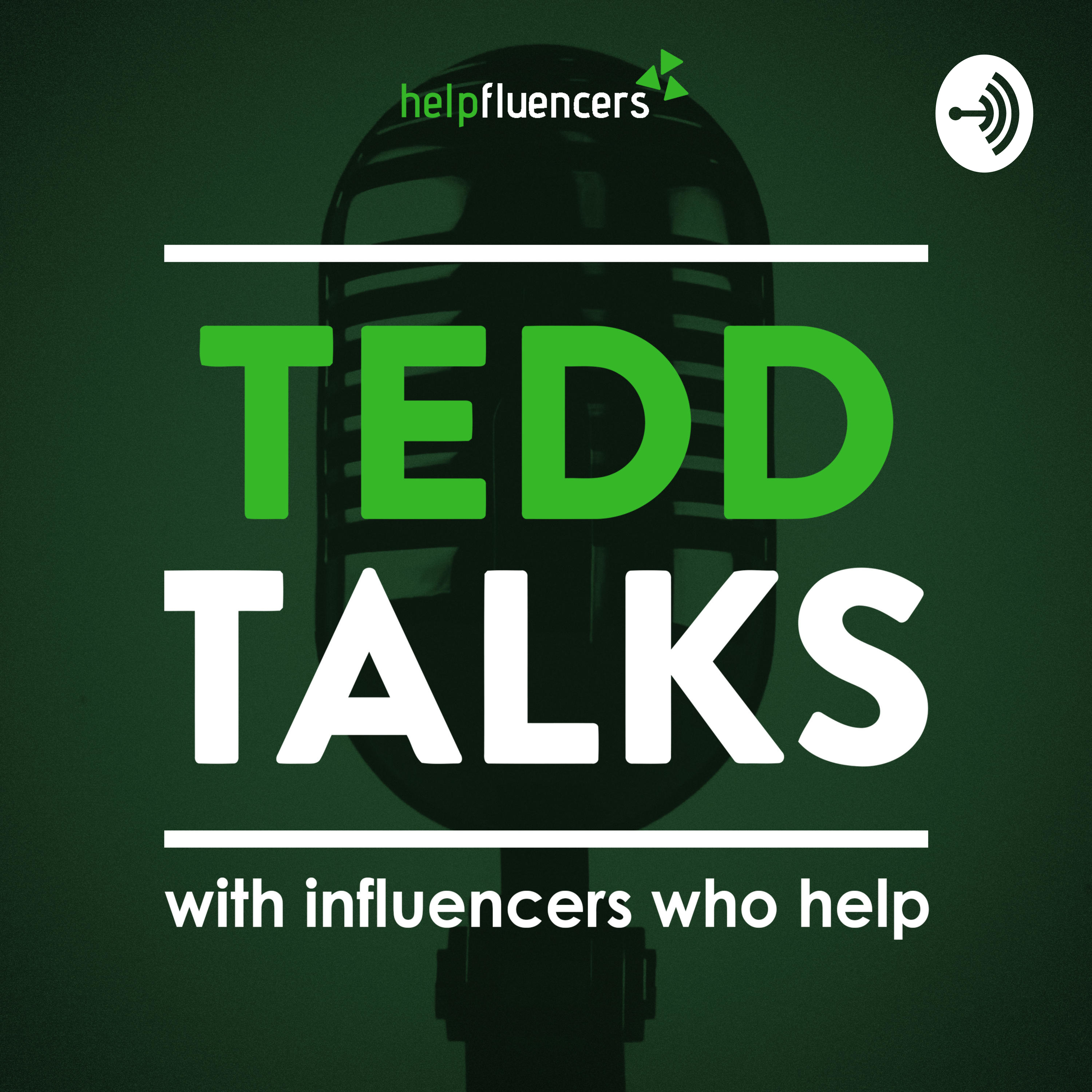 Episode 001 - Intro to Helpfluencers: Tedd Bernard