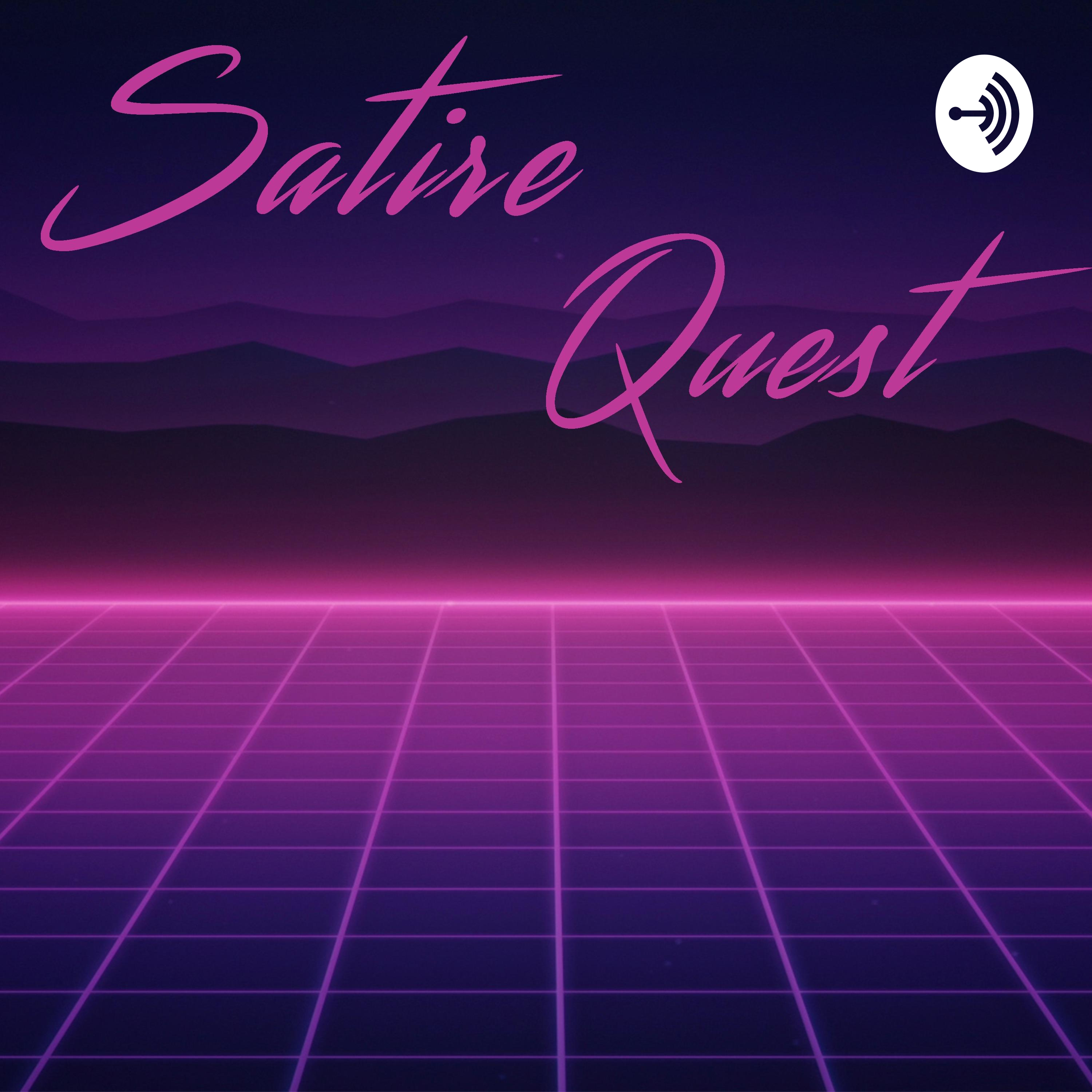 Satire Quest- Ep.1- The Questing Begins