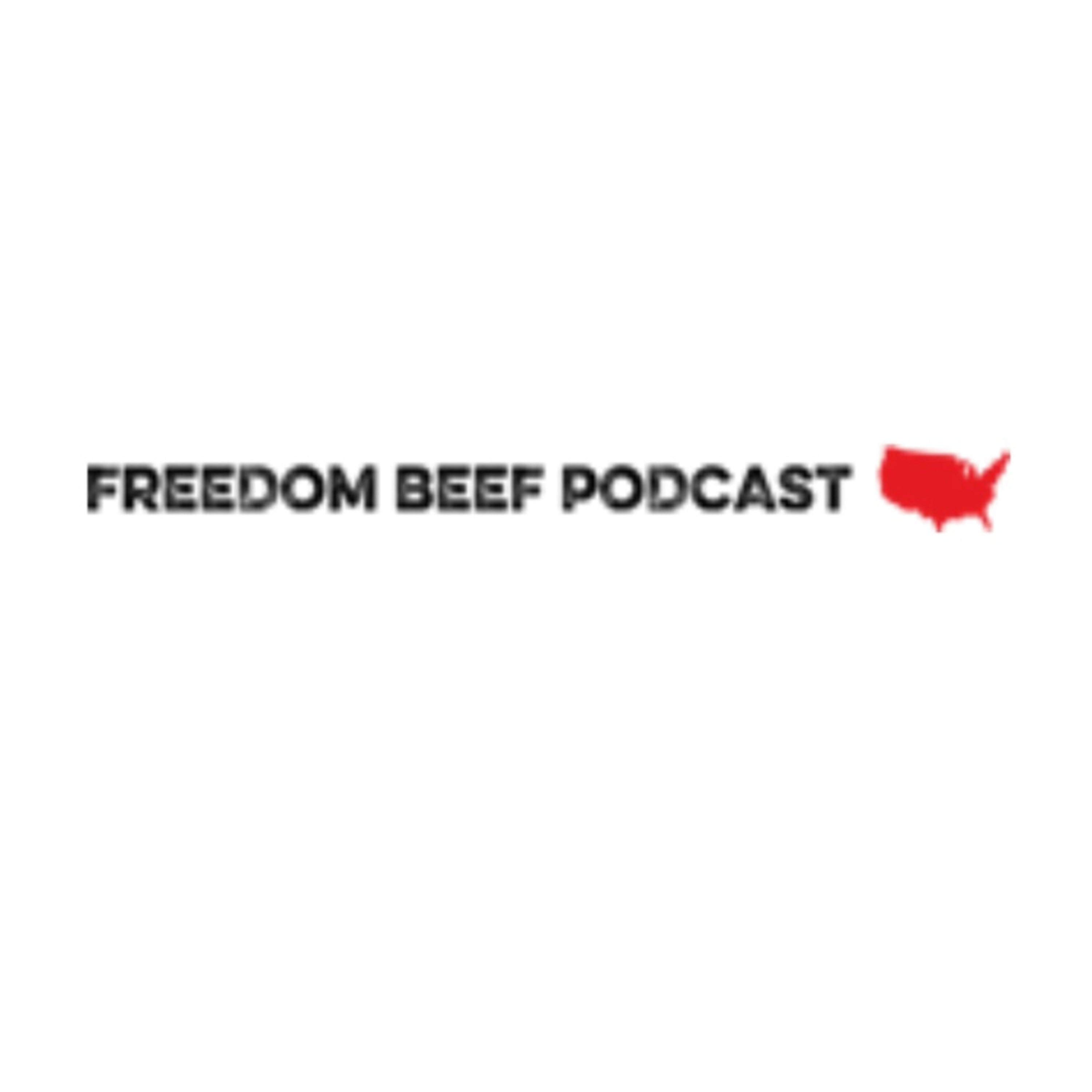 Freedom Beef Podcast Episode 31