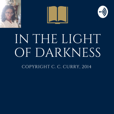 In The Light of Darkness: Embarking On A Remarkable And Powerful Spiritual Journey. Copyright 2014