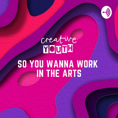 So You Wanna Work in the Arts