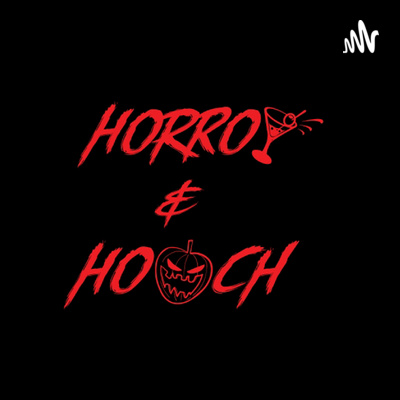 Horror & Hooch