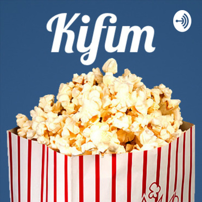 Kifim.fr Le Podcast