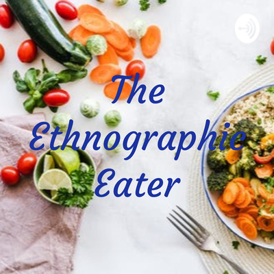 The Ethnographic Eater