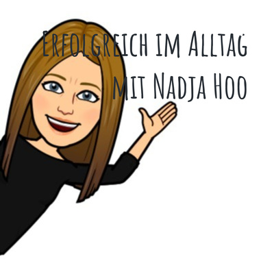 Erfolgreich im Alltag mit Nadja Hoo