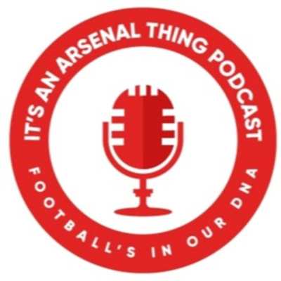 It’s an Arsenal Thing - Podcast