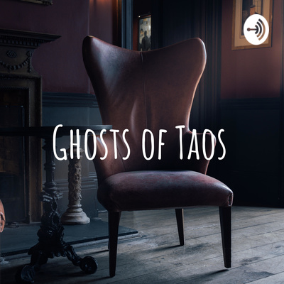 Ghosts of Taos