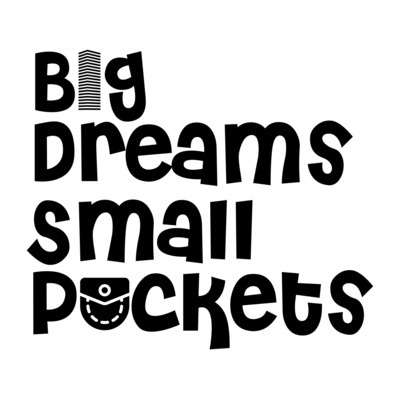 Big Dreams Small Pockets