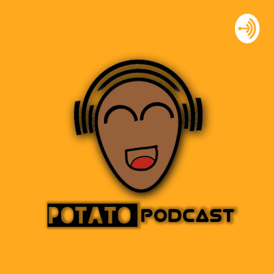 Potato Podcast