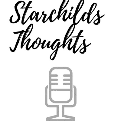 STARCHILDS THOUGHTS