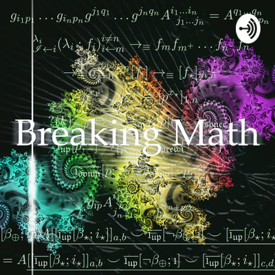 Breaking Math Podcast