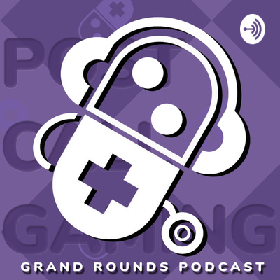 Post Call Gaming Grand Rounds Podcast