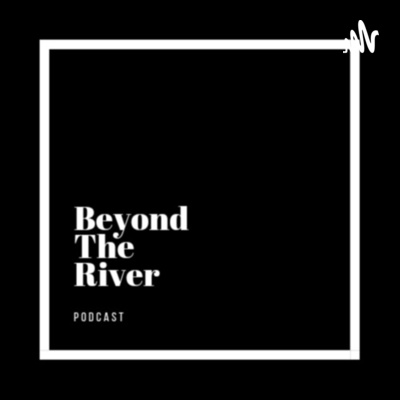 BEYOND THE RIVER 