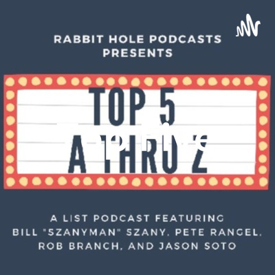 Top Five: A Thru Z