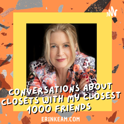 Erin Keam's Conversations about Closets with my Closest 1000 friends.