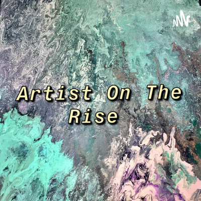 Artist On The Rise