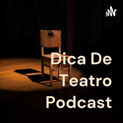 Dica De Teatro Podcast