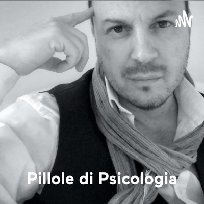 Pillole di Psicologia - Dr. Fabrizio Pomarico - Psicoterapeuta Sessuologo