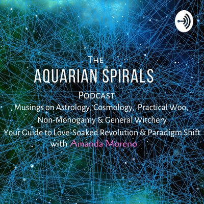 The Aquarian Spirals Podcast