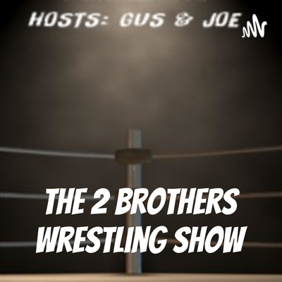 The 2 Brothers Wrestling Show