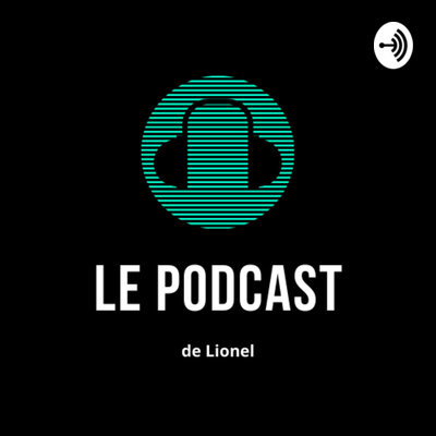 Le Podcast de Lionel