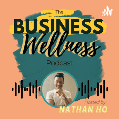 The Business Wellness Podcast