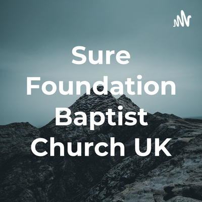 Sure Foundation Baptist Church UK