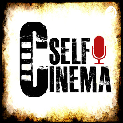 CinemaSelf Podcast | پادکست سینماسلف